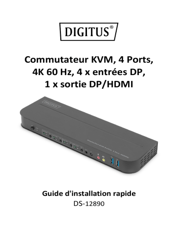 Digitus DS-12890 KVM Switch, 4-Port, 4K60Hz, 4 x DP in, 1 x DP/HDMI out Guide de démarrage rapide | Fixfr