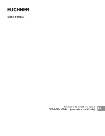 EUCHNER Interrupteur de sécurité sans contact CES-I-BP-.-C07-... (unicode / multicode) Mode d'emploi | Fixfr