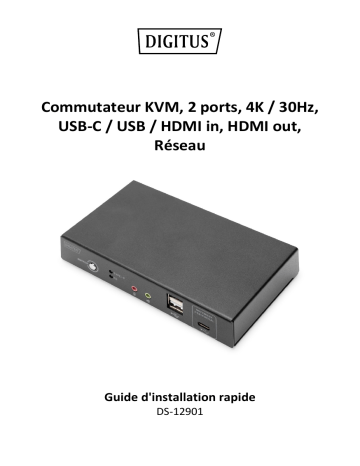 Digitus DS-12901 KVM Switch, 2 Port, 4K30Hz, USB-C/USB/HDMI in, HDMI out, Network Guide de démarrage rapide | Fixfr