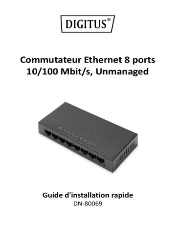 Digitus DN-80069 8-Port Switch, 10/100 Mbps Fast Ethernet, Unmanaged, Metall Housing Guide de démarrage rapide | Fixfr