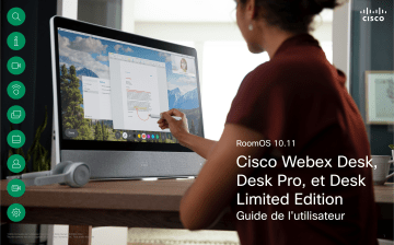DX650 | Webex DX80 | Webex Desk Hub  | Webex Desk Mini  | Webex Desk Camera  | DX70 | Webex Desk Limited Edition  | Cisco Webex Desk Series Mode d'emploi | Fixfr