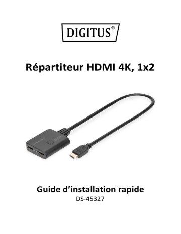 Digitus DS-45327 4K HDMI Splitter, 1x2 Guide de démarrage rapide | Fixfr