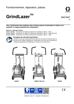 Graco 3A6194C, GrindLazer, Fonctionnement, réparation, pièces Manuel du propriétaire