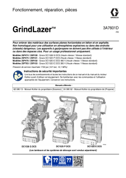 Graco 3A7601D, GrindLazer, Modèles 25P474, 25P475, 25P476, 25P783, Utilisation, Réparation, Pièces, Français Manuel du propriétaire