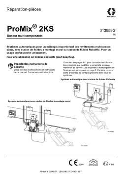 Graco 313959G - ProMix 2KS Doseur multicomposantsr, Réparation-pièces Manuel du propriétaire