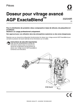 Graco 332549R - Doseur pour vitrage avancé AGP ExactaBlend, Pièces, français Manuel du propriétaire
