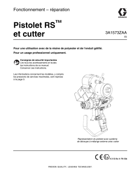 Graco 3A1573ZAA - Pistolet RS et cutter, Fonctionnement - réparation, Français Manuel du propriétaire