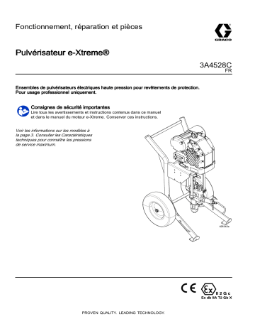 Graco 3A4528C, Pulvérisateur e-Xtreme Fonctionnement, réparation et pièces Manuel du propriétaire | Fixfr