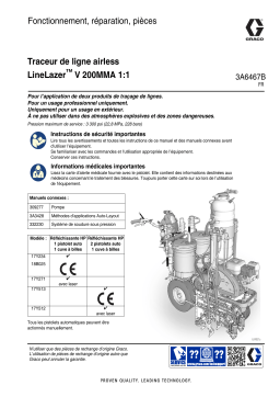 Graco 3A6467B, LineLazer V 200MMA 1: 1 Traceurs de lignes Airless, Fonctionnement, Réparation, Pièces, Français Manuel du propriétaire