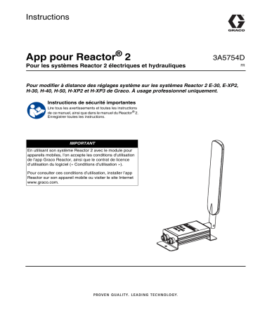 Graco 3A5754D, App pour Reactor 2, Pour les systèmes Reactor 2 électriques et hydrauliques Mode d'emploi | Fixfr
