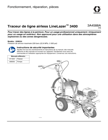 Graco 3A4588A, Traceur de ligne airless LineLazer™ 3400, Fonctionnement, réparation, pièces, Français, France Manuel du propriétaire | Fixfr