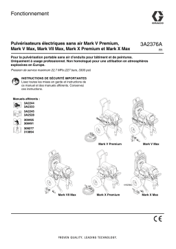 Graco 3A2376A - Mark V Premium, Mark V Max, Mark VII Max, Mark X Premium, and Mark X Max Electric Airless Sprayers Manuel du propriétaire