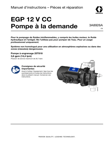 Graco 3A8926A, Pompe à la demande EGP 12 V CC Manuel du propriétaire | Fixfr