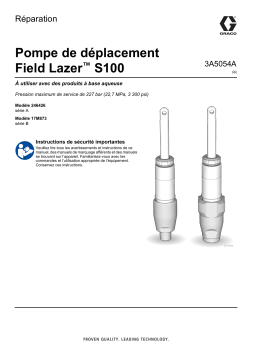 Graco 3A5054A - Pompe de déplacement Field Lazer™ S100, Réparation (Français, France)) Manuel du propriétaire