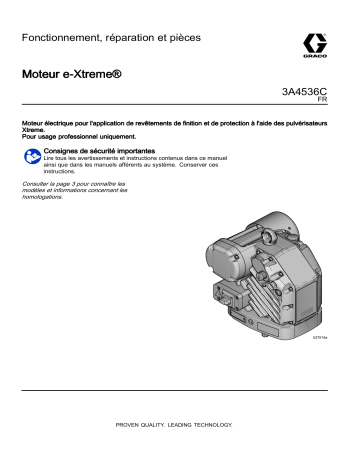Graco 3A4536C, Moteur e-Xtreme Fonctionnement, réparation et pièces Manuel du propriétaire | Fixfr