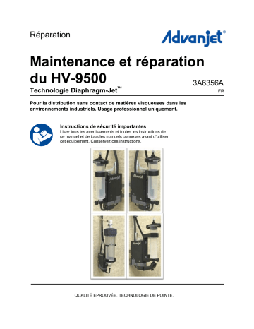 Graco 3A6356A, Maintenance et réparation du HV-9500, Réparation Manuel du propriétaire | Fixfr