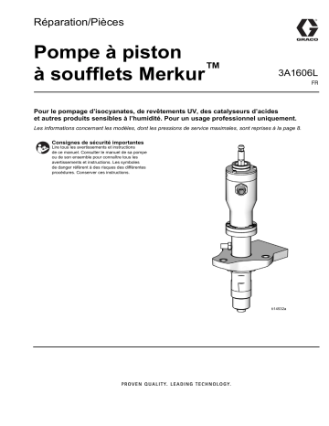 Graco 3A1606L, Pompe à piston à soufflets Merkur, Réparation/Pièces Manuel du propriétaire | Fixfr