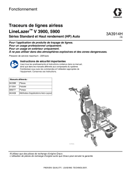 Graco 3A3914H, traceurs de lignes airless LineLazer V 3900, 5900, séries Standard et Haut rendement (HP) auto, fonctionnement, français Manuel du propriétaire