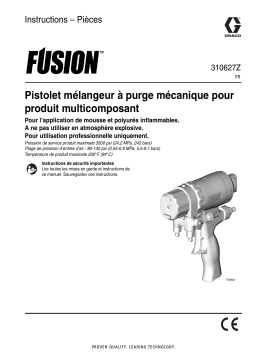 Graco 310627Z, Fusion Pistolet mélangeur à purge mécanique pour produit multicomposant Mode d'emploi