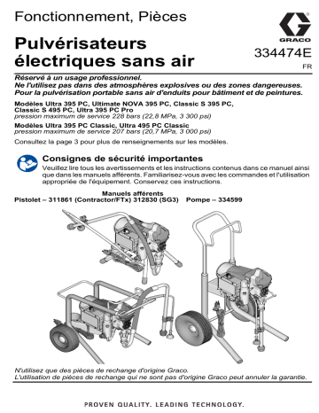 Graco 334474E - Ultra 395 PC, Ultimate NOVA 395 PC, Classic S 395 PC, Classic S 495 PC, Ultra 395 PC Pro, Ultra 395 PC Classic, Ultra 495 PC Classic Pulvérisateurs électriques sans air, Fonctionnement, Pièces Manuel du propriétaire | Fixfr