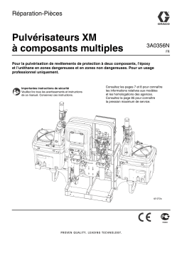 Graco 3A0356N - XM Plural-Component Sprayers, Repair-Parts Manuel du propriétaire