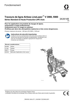 Graco 3A3914B, Traceurs de ligne Airless LineLazer™ V 3900, 5900 Séries Standard et Haute Production (HP) Auto, Fonctionnement Manuel du propriétaire