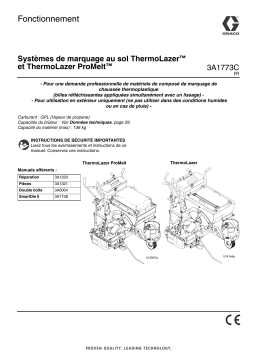 Graco 3A1773C - ThermoLazer and ThermoLazer ProMelt Pavement Marking Systems Manuel du propriétaire