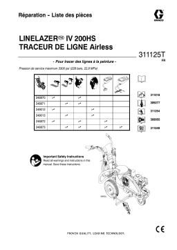 Graco 311125T - LineLazer IV 200HS Airless Striper Repair, Parts Manuel du propriétaire