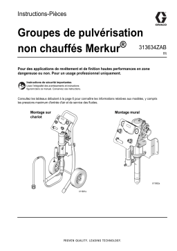 Graco 313634ZAB, groupes de pulvérisation non chauffés Merkur® Mode d'emploi