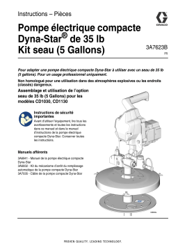 Graco 3A7623B, du kit seau de la pompe électrique compacte Dyna-Star de 35 lb (5 Gallons), Français Manuel du propriétaire