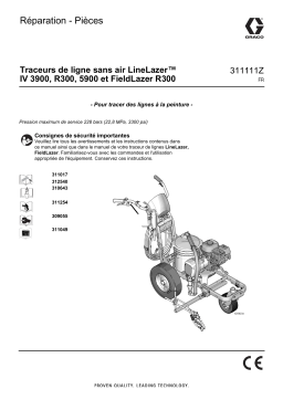 Graco 311111Z, LineLazer IV 3900, R300, 5900, and FieldLazer R300 Airless Line Stripers, Repair - Parts Manuel du propriétaire