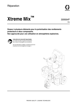 Graco 309564P - Xtreme Mix Repair Manuel du propriétaire