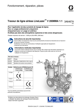 Graco 3A6467A, Traceur de ligne airless LineLazer™ V 200MMA 1:1, Fonctionnement, réparation, pièces, français Manuel du propriétaire