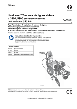 Graco 3A3865J, traceur de lignes sans air LineLazer V 3900, 5900, séries Standard et Haut rendement (HP) Auto, pièces, français Manuel du propriétaire