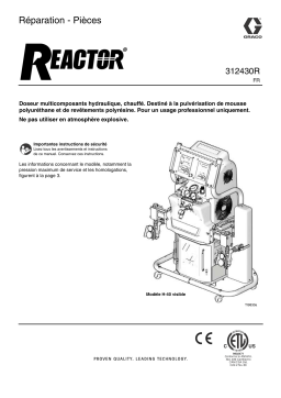 Graco 312430R - Reactor, Hydraulic Proportioners, Repair-Parts Manuel du propriétaire