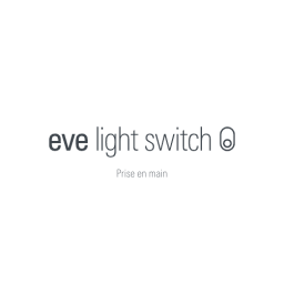 EVE Light Switch (EU) Guide de démarrage rapide