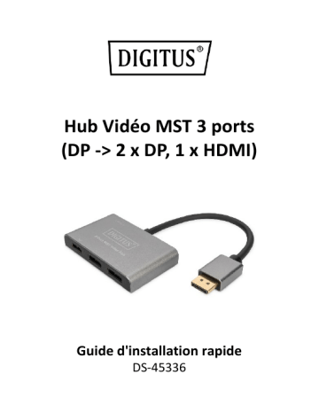 Digitus DS-45336 3-Port MST Video Hub (DP -> 2x DP, 1x HDMI) Guide de démarrage rapide | Fixfr