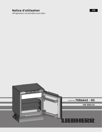 UIK 1514 Comfort | Liebherr UIK 1510 Comfort Réfrigérateur encastrable intégrable Mode d'emploi | Fixfr