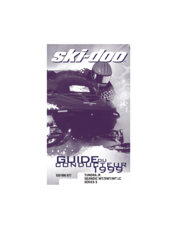 MX Z 440/500/670 | Touring Series | Summit 500/X 670 | Formula Series | Grand Touring 500/583 | Skandic series | Ski-Doo Tundra Series 1999 Manuel du propriétaire | Fixfr