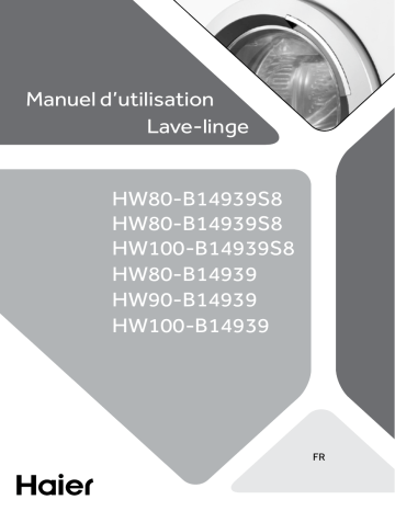 HW90-B14939 | HW100-B14939 | HW90-B14939S8 | Haier HW80-B14939S8 Front Loading Washing Machine Manuel utilisateur | Fixfr