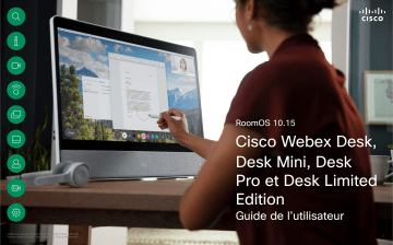 Webex DX80 | Webex Desk Hub  | Webex Desk Mini  | Desk Camera 1080p  | Webex Desk Pro | Webex Desk Camera  | DX70 | Webex Desk Limited Edition  | Cisco Webex Desk Series Mode d'emploi | Fixfr