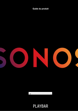 Sonos Playbar Barre de son TV sans fil et enceinte wifi multiroom Manuel utilisateur
