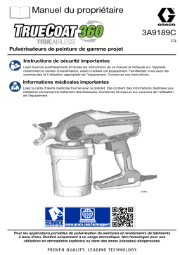 Graco 3A9189C, Pulvérisateur airless TrueCoat 360 True, Génération 2, Manuel du propriétaire, français Manuel du propriétaire