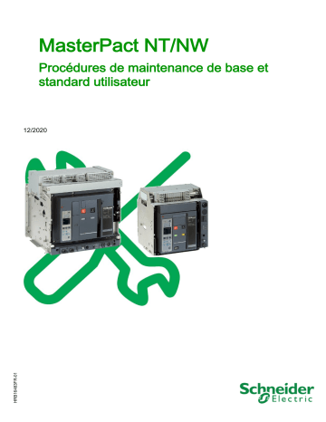 MasterPact NT/NW - Procédures de maintenance de base et standard utilisateur | Schneider Electric MasterPact NT Mode d'emploi | Fixfr