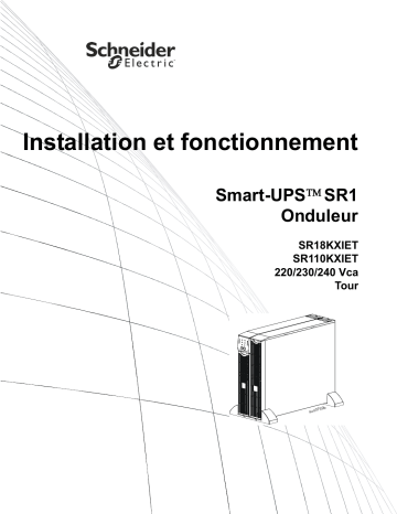 Schneider Electric Smart-UPS SR18KXIET/SR110KXIET TWR 200-240 Vac Mode d'emploi | Fixfr