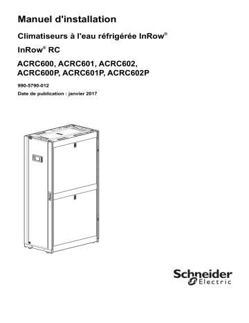 Schneider Electric InRow RC Chilled Water Air Conditioner Installation manuel | Fixfr
