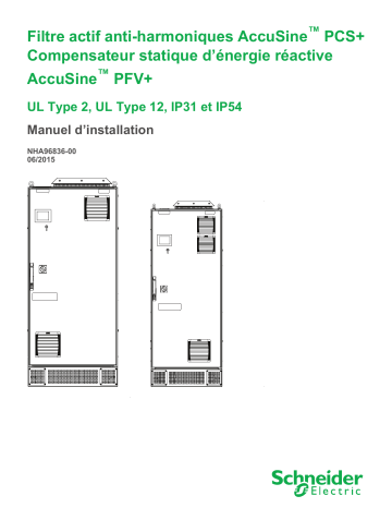 Schneider Electric Filtre actif anti-harmoniques AccuSine™ PCS+ Compensateur statique d’énergie réactive AccuSine™ PFV+ UL Type 2, UL Type 12, IP31 et IP54 Manuel utilisateur | Fixfr