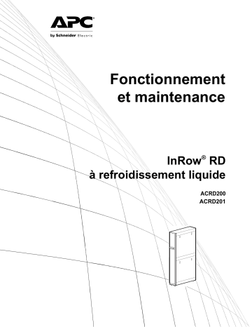 Schneider Electric Fonctionnement et maintenance InRow® RD à refroidissement liquide ACRD200 ACRD201 Mode d'emploi | Fixfr