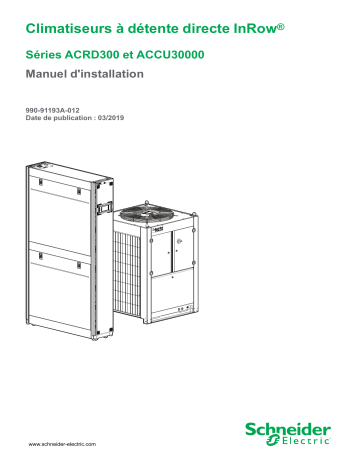 Schneider Electric Climatiseurs à détente directe InRow® Séries ACRD300 et ACCU30000 Installation manuel | Fixfr