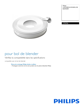 Philips CP6926/01 COUVERCLE DE BOL DE BLENDER Manuel utilisateur | Fixfr